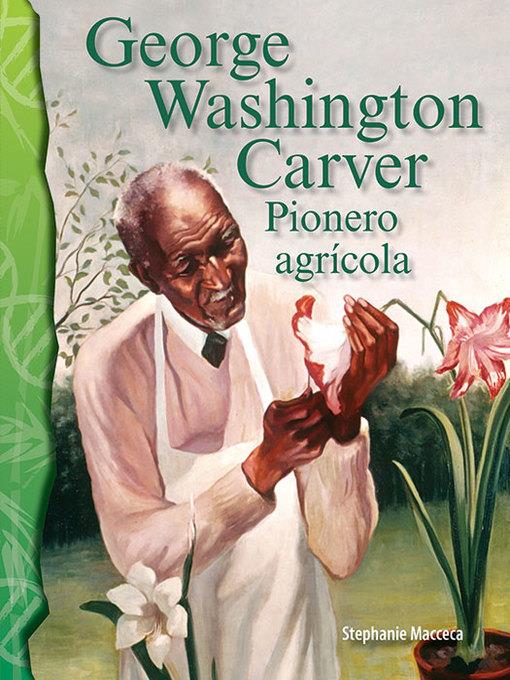 George Washington Carver: Pionero agrícola (George Washington Carver: Agriculture Pioneer)