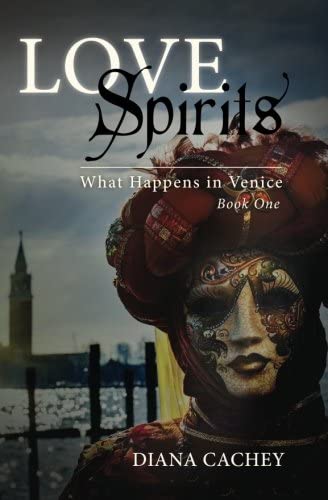 Love Spirits: What Happens in Venice: Book One (Volume 1)