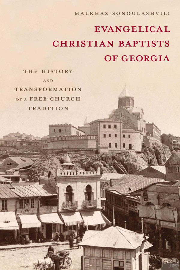 Evangelical Christian Baptists of Georgia : the history and transformation of a free church tradition