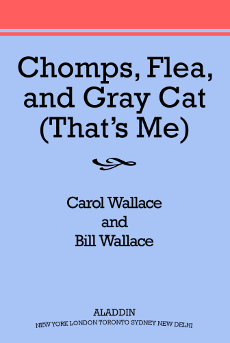 Chomps, Flea, and Gray Cat (That's Me!)