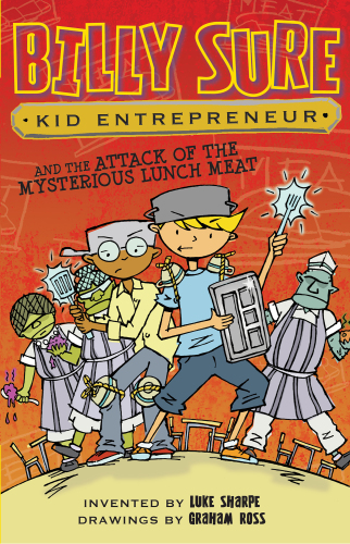 Billy Sure Kid Entrepreneur and the Attack of the Mysterious Lunch Meat