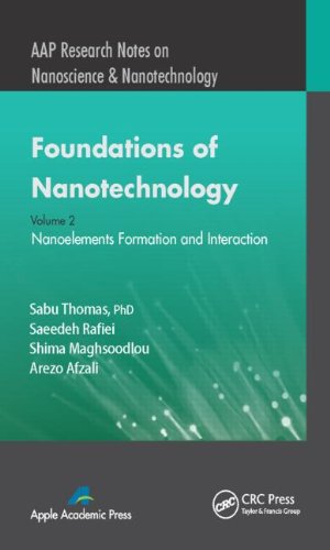 Foundations of nanotechnology : nanoelements formation and interaction