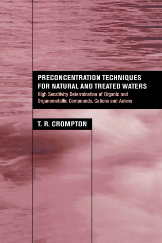 Preconcentration Techniques for Natural and Treated Waters : High Sensitivity Determination of Organic and Organometallic Compounds, Cations and Anions