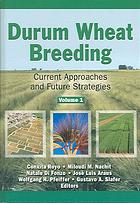 Durum Wheat Breeding : Current Approaches and Future Strategies, Volumes 1 and 2