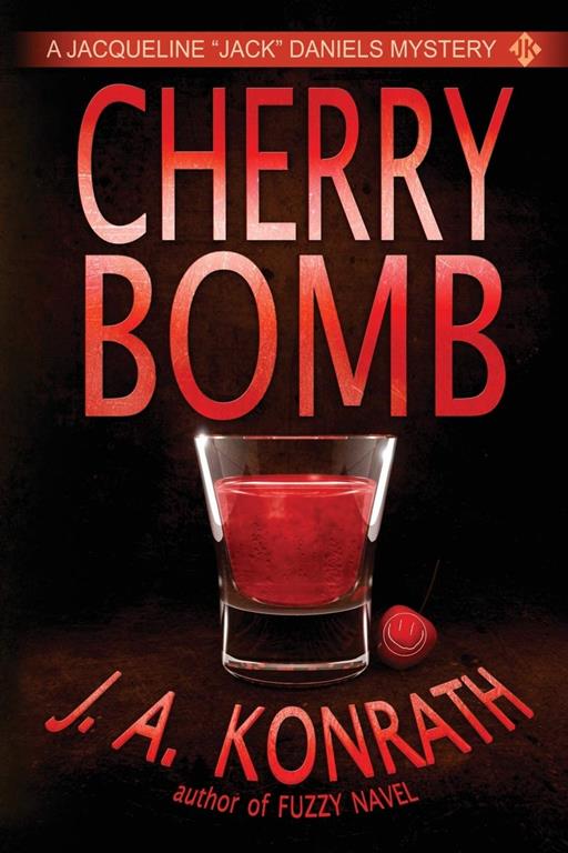 Cherry Bomb - A Thriller (Jacqueline &quot;Jack&quot; Daniels Mysteries Book 6)