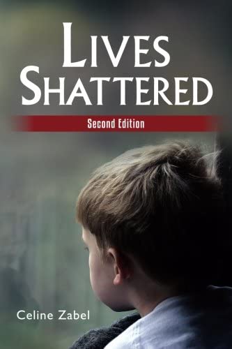 Lives Shattered: Second Edition
