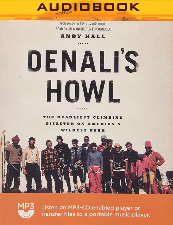 Denali's Howl: The Deadliest Climbing Disaster on America's Wildest Peak