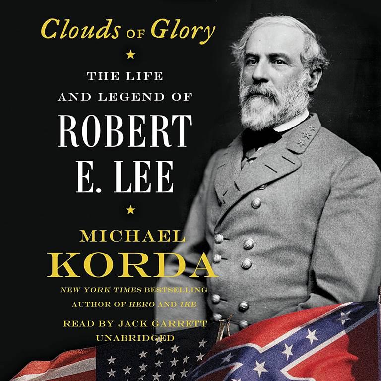 Clouds of Glory: The Life and Legend of Robert E. Lee