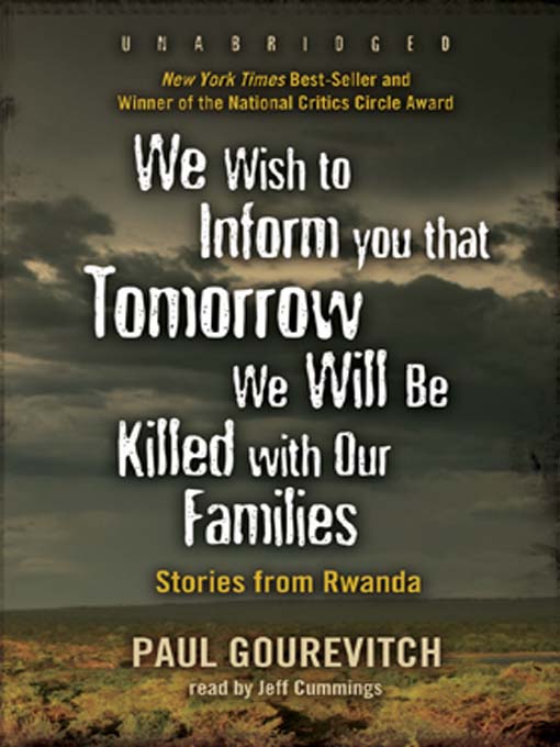 We Wish to Inform You That Tomorrow We Will Be Killed with Our Families