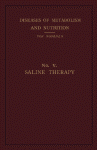 Saline Therapy Clinical Treatises on the Pathology and Therapy of Disorders of Metabolism and Nutrition