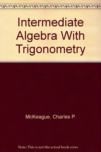 Intermediate Algebra with Trigonometry.