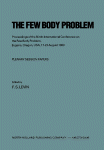 The Few Body Problem Proceedings of the Ninth International Conference on the Few Body Problem, Eugene, Oregon, USA, 17-23 August 1980