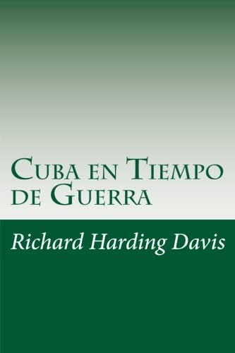 Cuba en Tiempo de Guerra (Spanish Edition)