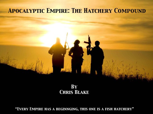 Apocalyptic Empire: The Hatchery Compound