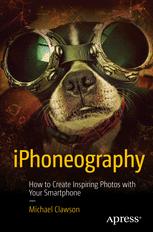 iPhoneography How to Create Inspiring Photos with Your Smartphone