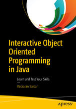 Interactive Object Oriented Programming in Java Learn and Test Your Skills