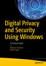 Digital Privacy and Security Using Windows A Practical Guide