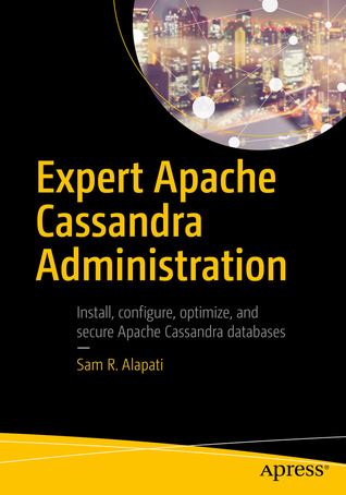 Expert Apache Cassandra Administration