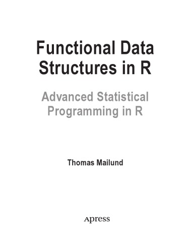 Functional Data Structures in R Advanced Statistical Programming in R