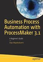 Business Process Automation with Processmaker 3.1