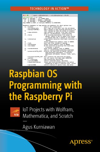 Raspbian OS Programming with the Raspberry Pi : IoT Projects with Wolfram, Mathematica, and Scratch