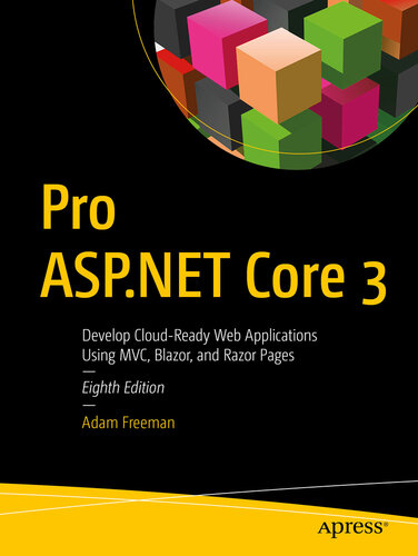 Pro ASP.NET Core 3 Develop Cloud-Ready Web Applications Using MVC, Blazor, and Razor Pages