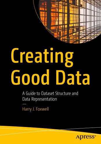 Creating good data : a guide to dataset structure and data representation