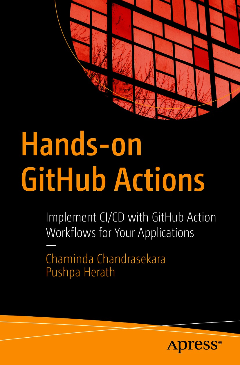 Hands-on GitHub Actions Implement CI/CD with GitHub Action Workflows for Your Applications