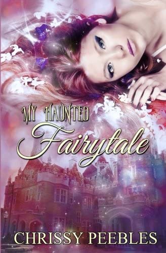 My Haunted Fairytale (The Enchanted Castle Series) (Volume 2)