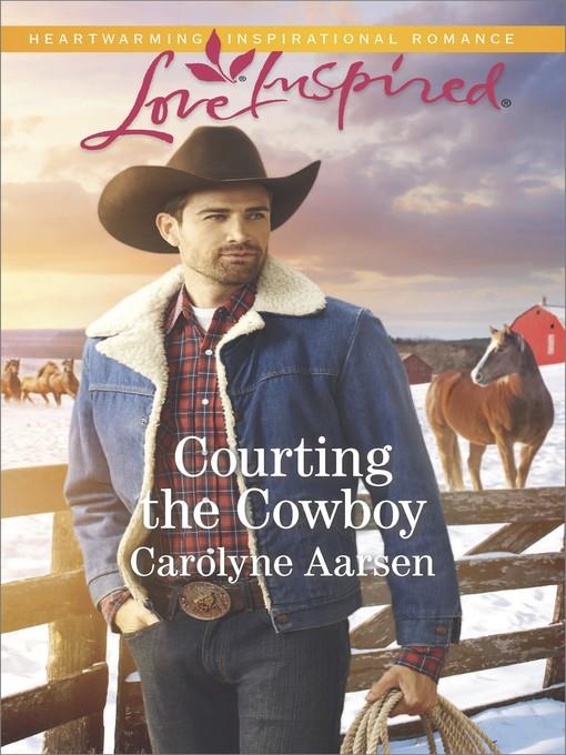 Courting the Cowboy--A Fresh-Start Family Romance