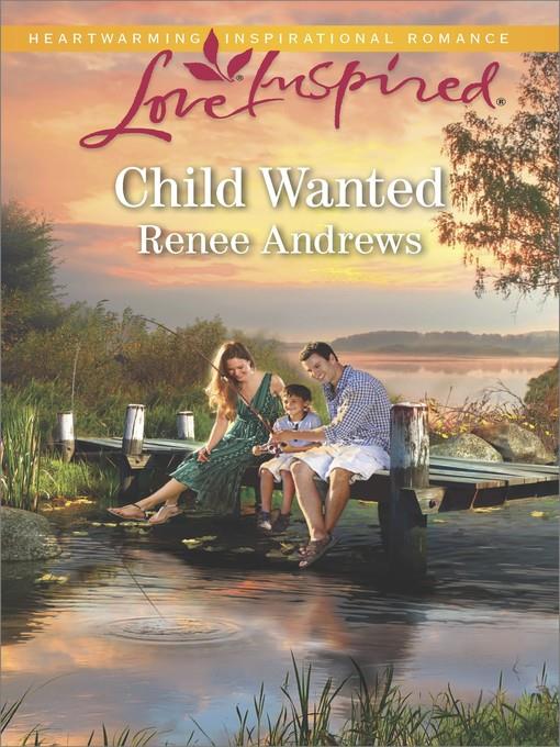 Child Wanted--A Fresh-Start Family Romance