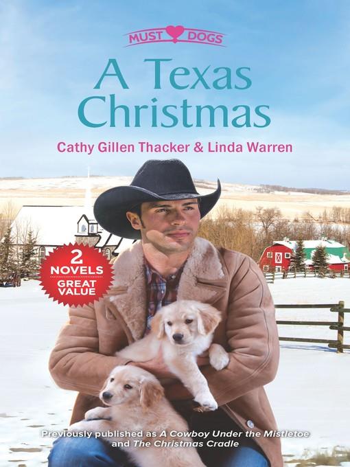 A Texas Cowboy Christmas: A Cowboy Under the Mistletoe ; The Christmas Cradle