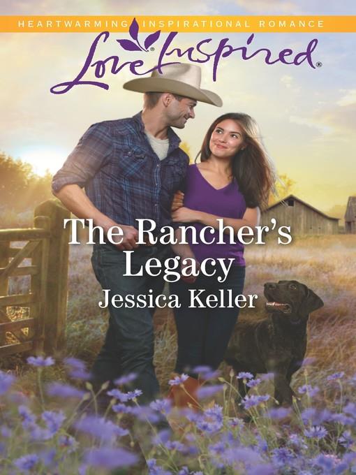 The Rancher's Legacy--A Wholesome Western Romance