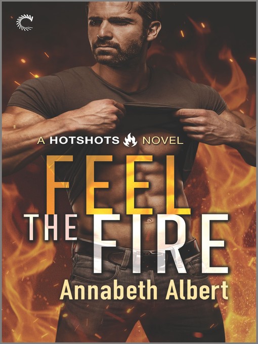 Feel the Fire--A Firefighter Reunion Romance