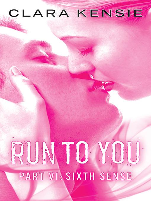 Run To You Part Six: Sixth Sense