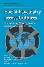 Social Psychiatry Across Cultures : Studies from North America, Asia, Europe, and Africa.