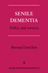 Senile Dementia : Policy and Services.