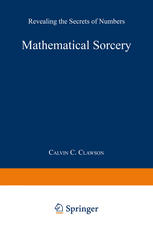 Mathematical Sorcery : Revealing the Secrets of Numbers.