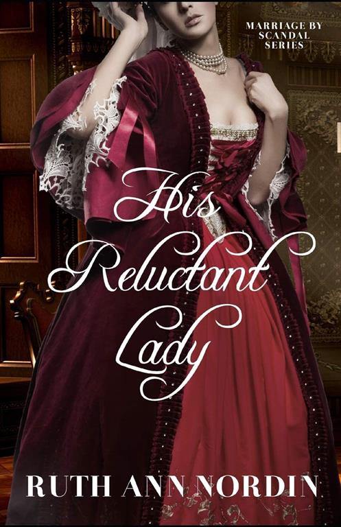 His Reluctant Lady (Marriage by Scandal)