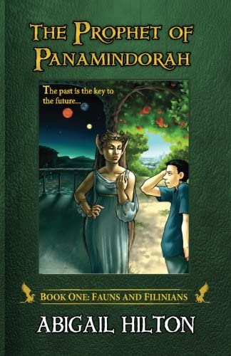 The Prophet of Panamindorah, Book 1 Fauns and Filinians (Volume 1)