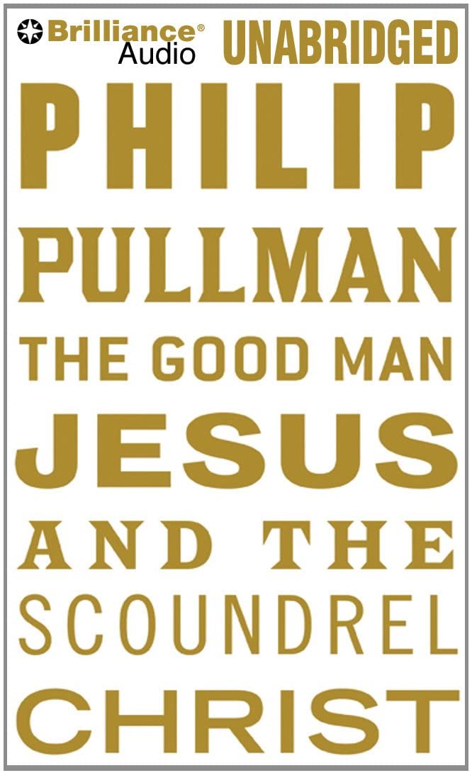 The Good Man Jesus and the Scoundrel Christ (Myths)