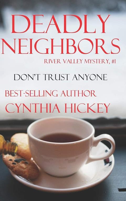 Deadly Neighbors: River Valley Mystery, Book One (A River Valley Christian Cozy Mystery)