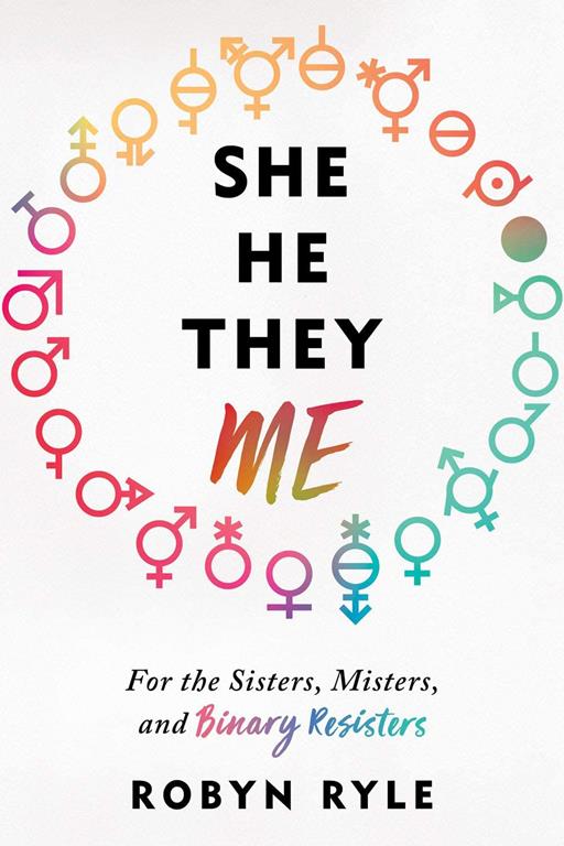 She/He/They/Me: An Interactive Guide to the Gender Binary (LGBTQ+, Queer Guide, Diverse Gender, Transgender, Nonbinary)