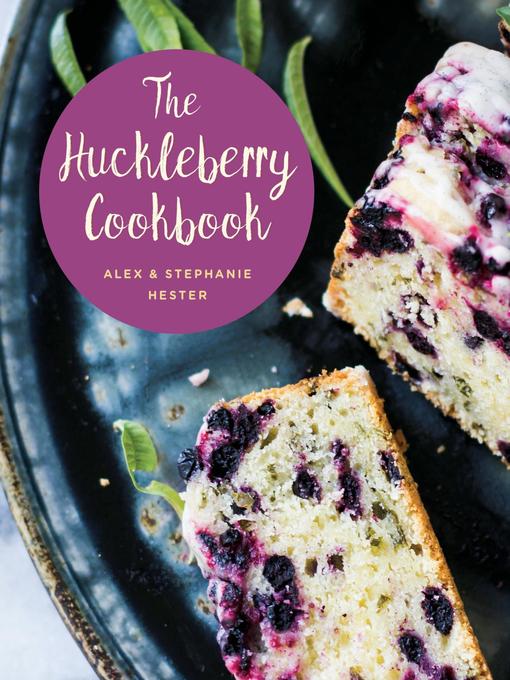 The Huckleberry Cookbook