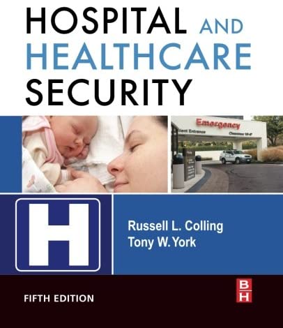 Hospital and Healthcare Security, Fifth Edition