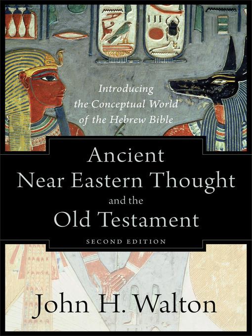 Ancient Near Eastern Thought and the Old Testament