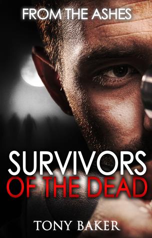 From the Ashes (Survivors of the Dead, #1)