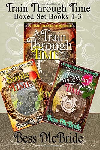 Train Through Time Boxed Set Books 1-3 (Time Travel Romance, Books 1-3)