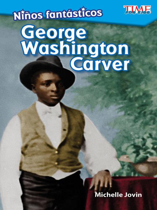 Niños fantásticos: George Washington Carver (Fantastic Kids: George Washington Carver)