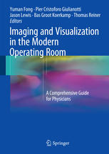 Imaging and Visualization in The Modern Operating Room A Comprehensive Guide for Physicians